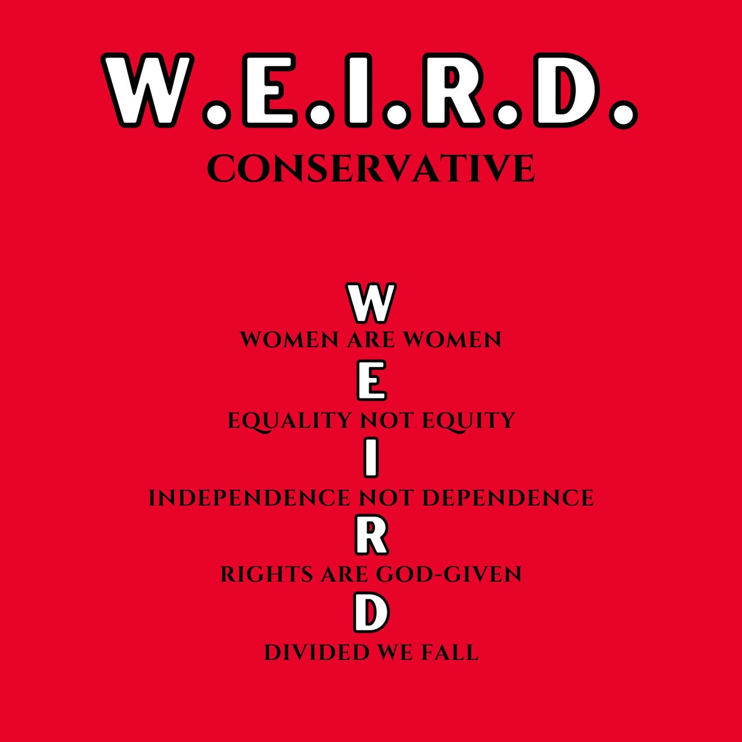 W.E.I.R.D. Conservative T-Shirt